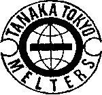 TANAKA TOKYO MELTERS