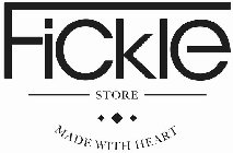 FICKLE STORE MADE WITH HEART