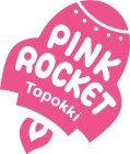 PINK ROCKET TOPOKKI