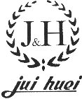 J&H JUI HUEI