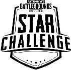 PLAYERUNKNOWN'S BATTLEGROUNDS MOBILE STAR CHALLENGER CHALLENGE