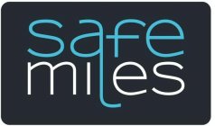 SAFE MILES
