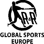 R&R GLOBAL SPORTS EUROPE