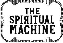 THE SPIRITUAL MACHINE