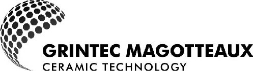 GRINTEC MAGOTTEAUX CERAMIC TECHNOLOGY
