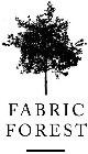 FABRIC FOREST