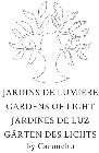 JARDINS DE LUMIERE GARDENS OF LIGHT JARDINES DE LUZ GÄRTEN DES LICHTS BY CARUNCHO