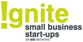 !GNITE SMALL BUSINESS START-UPS AN SSI INITIATIVE