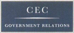 CEC GOVERNMENT RELATIONS