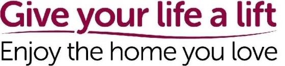 GIVE YOUR LIFE A LIFT ENJOY THE HOME YOU LOVE