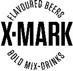 X-MARK FLAVOURED BEERS BOLD MIX-DRINKS