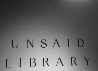 UNSAID LIBRARY