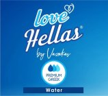 LOVE HELLAS BY VAZAKAS PREMIUM GREEK WATER