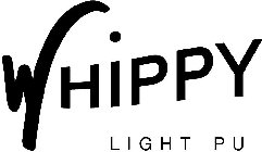 WHIPPY LIGHT PU