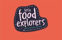 LITTLE FOOD EXPLORERS TASTE DISCOVERY FOR KIDS