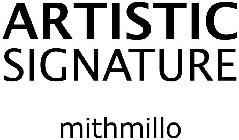 ARTISTIC SIGNATURE MITHMILLO