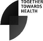 TOGETHER TOWARDS HEALTH