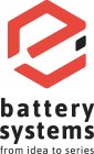 E. BATTERY SYSTEMS FROM IDEA TO SERIES