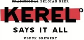 TRADITIONAL BELGIAN BEER KEREL SAYS IT ALL VBDCK BREWERY