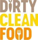 DIRTY CLEAN FOOD