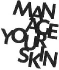 MANAGE YOUR SKIN