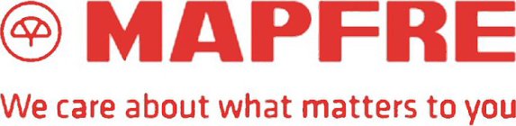 MAPFRE WE CARE ABOUT WHAT MATTERS TO YOU
