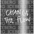 ICEBERG CHANGE THE FLOW