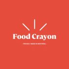 FOOD CRAYON ·PROUDLY MADE IN MONTREAL·