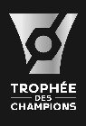 TROPHÉE DES CHAMPIONS