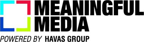 MEANINGFUL MEDIA POWERED BY HAVAS GROUP