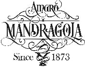 AMARO MANDRAGOLA SINCE 1873