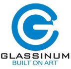 G GLASSINUM BUILT ON ART