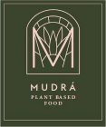 M MUDRÁ PLANT BASED FOOD