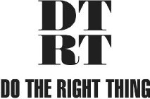 DT RT DO THE RIGHT THING