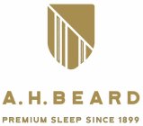 A. H. BEARD PREMIUM SLEEP SINCE 1899