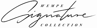 WEMPE SIGNATURE COLLECTION