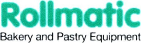 ROLLMATIC BAKERY AND PASTRY EQUIPMENT
