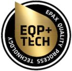 EQP + TECH EPAX QUALITY PROCESS TECHNOLOGYGY