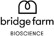 BRIDGE FARM BIOSCIENCE
