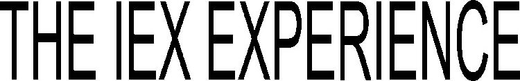 THE IEX EXPERIENCE