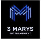 M 3 MARYS ENTERTAINMENT
