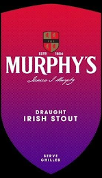 ESTD 1856 MURPHY'S JAMES L. MURPHY DRAUGHT IRISH STOUT SERVE CHILLED