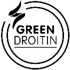 GREEN DROITIN