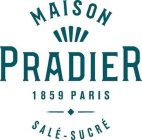 MAISON PRADIER 1859 PARIS SALE - SUCRE