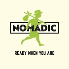 NOMADIC READY WHEN YOU ARE