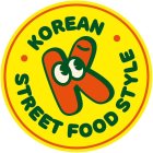 K KOREAN STREET FOOD STYLE