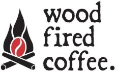 WOOD FIRED COFFEE.