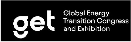 GET GLOBAL ENERGY TRANSITION CONGRESS AND EXHIBITIOND EXHIBITION