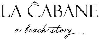 LA CABANE A BEACH STORY