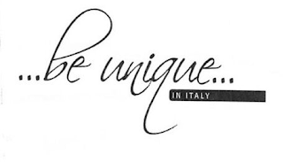 BE UNIQUE IN ITALY